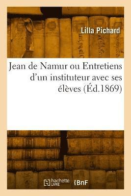 bokomslag Jean de Namur ou Entretiens d'un instituteur avec ses élèves