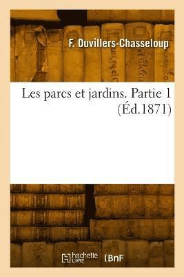 Les parcs et jardins. Partie 1 1