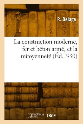 bokomslag La construction moderne, fer et bton arm, et la mitoyennet