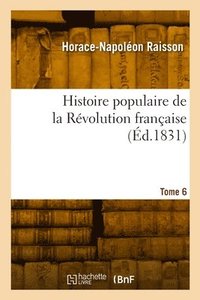 bokomslag Histoire Populaire de la Rvolution Franaise. Tome 6