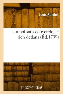 bokomslag Un pot sans couvercle, et rien dedans