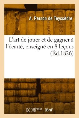 L'art de jouer et de gagner  l'cart, enseign en 8 leons 1