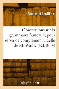 bokomslag Nouvelles Observations Sur La Grammaire Franaise, Pour Servir de Complment  Celle de M. Wailly