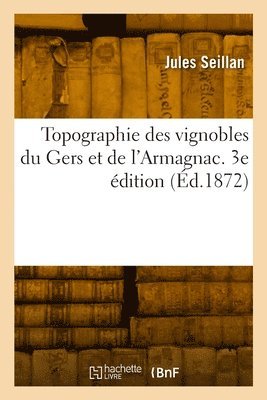 bokomslag Topographie des vignobles du Gers et de l'Armagnac. 3e édition