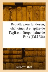 bokomslag Requte Au Roi Et  Nosseigneurs de Son Conseil, Pour Les Doyen, Chanoines
