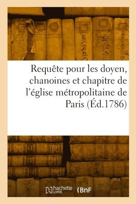 bokomslag Requte Au Roi Et  Nosseigneurs de Son Conseil, Pour Les Doyen, Chanoines