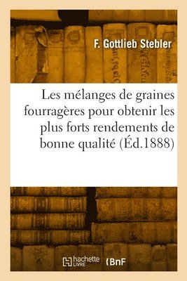 Les Mélanges de Graines Fourragères Pour Obtenir Les Plus Forts Rendements de Bonne Qualité