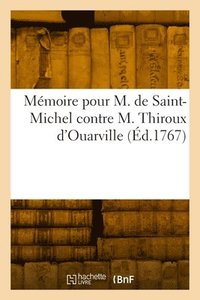 bokomslag Mmoire pour M. de Saint-Michel contre M. Thiroux d'Ouarville