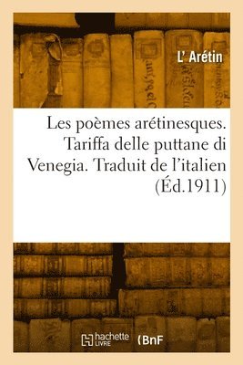 bokomslag Les pomes artinesques. Tariffa delle puttane di Venegia. Traduit de l'italien