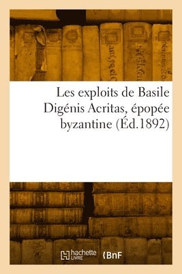 Émile Legrand, COLLECTIF - Les exploits de Basile Digénis Acritas, épopée byzantine, Häftad