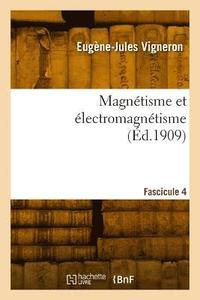 bokomslag Magntisme et lectromagntisme. Fascicule 4