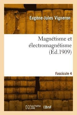 Magntisme et lectromagntisme. Fascicule 4 1