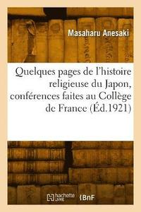 bokomslag Quelques Pages de l'Histoire Religieuse Du Japon, Confrences Faites Au Collge de France