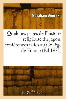 Quelques Pages de l'Histoire Religieuse Du Japon, Confrences Faites Au Collge de France 1