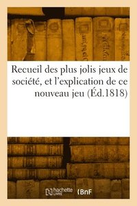 bokomslag Recueil des plus jolis jeux de société, dans lequel on trouve les gravures