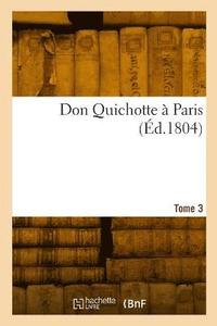 bokomslag Don Quichotte  Paris. Tome 3