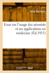 bokomslag Essai sur l'usage des aérostats et ses applications en médecine