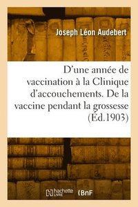 bokomslag Rsultats d'une anne de vaccination  la Clinique d'accouchements