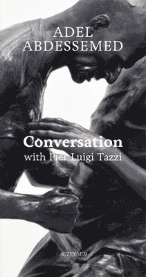 Adel Abdessemed: Conversation with Pier Luigi Tazzi, Häftad