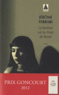 bokomslag Le sermon sur la chute de Rome (Prix Goncourt 2012)