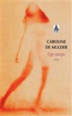 Caroline De Mulder - Ego tango, Häftad