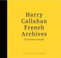 bokomslag Harry Callahan: French Archives