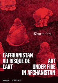 bokomslag Kharmohra: Art under fire in Afghanistan
