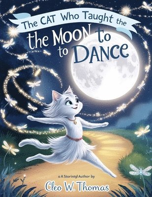 bokomslag The Cat Who Taught the Moon to Dance