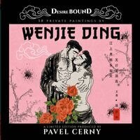 Pavel Cerny - Desire Bound - 38 Private Paintings by Wenjie Ding, Häftad. Tillgänglighet: Lägg i varukorg
