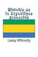 bokomslag Histoire de la République gabonaise