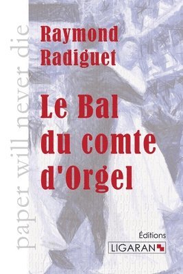 Ligaran, Raymond Radiguet - Bal du comte d'Orgel, Häftad
