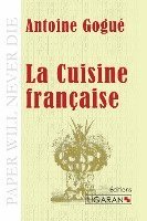 Antoine Gogué, Ligaran - La Cuisine française, Häftad