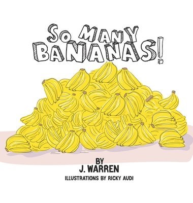 J Warren - So Many Bananas!, Inbunden