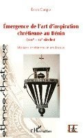 Cakpo Erick - Émergence de l'art d'inspiration chrétienne au Bénin (XVIIe - XXe siècles), Häftad