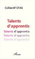 Collectif Cfas - Talents d'apprentis, Häftad. Tillgänglighet: Lägg i varukorg