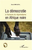 bokomslag La démocratie à l'épreuve du régionalisme en Afrique noire