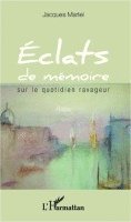 Jacques Martel - Éclats de mémoire, Häftad. Tillgänglighet: Lägg i varukorg