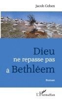 Jacob Cohen - Dieu ne repasse pas à Bethléem, Häftad