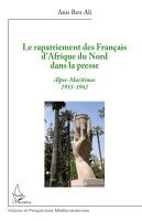 Ben Ali Anis - rapatriement des Français d'Afrique du Nord dans la presse, Häftad