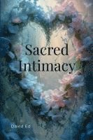 bokomslag Sacred Intimacy