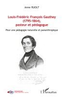 Ruolt Anne - Louis-Frédéric François Gauthey (1795-1864), pasteur et pédagogue, Häftad