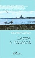 Leguay Laurence - Lettre à l'absent, Häftad