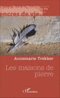 Annemarie Trekker - Les maisons de pierre, Häftad