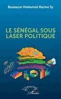 Boubacar Mohamed Racine Sy - Sénégal sous laser politique, Häftad