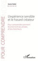 Xavier Bolot - L'expérience sensible et le hasard créateur, Häftad