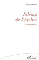 François Riffard - Silence de l'Atelier, Häftad