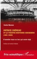 Cécile Moreno - Patrice Chéreau et le Théâtre Nanterre-Amandiers (1981-1990), Häftad