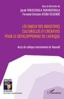 Yarabatioula Yarassoula Jacob, Fernand Ghislain Ateba Ossendé - Les enjeux des industries culturelles et créatives pour le développement de l'Afrique, Häftad
