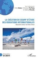 Gilles Dubus, Emmanuel Ma Mung, Adelina Miranda - création du champ d'étude des migrations internationales, Häftad