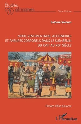 Mode vestimentaire, accessoires et parures corporels dans le sud-Bénin du XVIIe au XIXe siècle